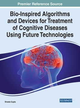 portada Bio-Inspired Algorithms and Devices for Treatment of Cognitive Diseases Using Future Technologies (en Inglés)