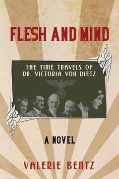 portada Flesh and Mind: The Time Travels of Dr. Victoria Von Dietz (in English)