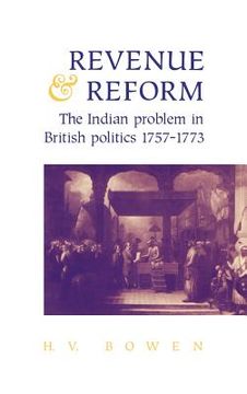 portada Revenue and Reform: The Indian Problem in British Politics 1757 1773 (en Inglés)