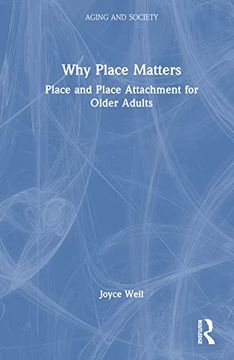 portada Why Place Matters (Aging and Society) (en Inglés)