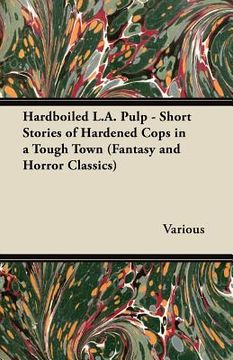 portada hardboiled l.a. pulp - short stories of hardened cops in a tough town (fantasy and horror classics)