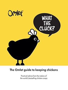 portada What the Cluck?: The Omlet Guide to Keeping Chickens (en Inglés)
