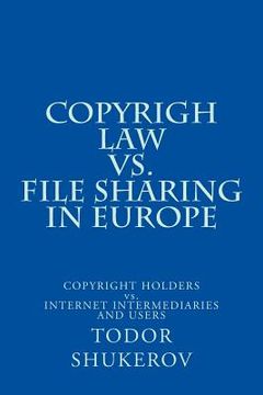 portada COPYRIGH LAW vs. FILE SHARING IN EUROPE: COPYRIGHT HOLDERS vs. INTERNET INTERMEDIARIES AND USERS (in English)