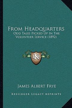 portada from headquarters: odd tales picked up in the volunteer service (1892) (in English)