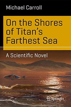 portada On the Shores of Titan's Farthest Sea: A Scientific Novel (Science and Fiction)