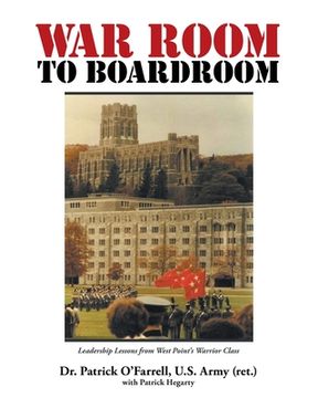 portada WAR ROOM to BOARDROOM: Leadership Lessons from West Point's Warrior Class (en Inglés)