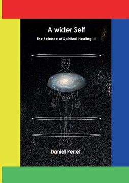 portada The Science of Spiritual Healing II: A wider Self 