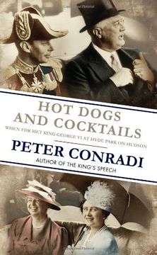 portada Hot Dogs and Cocktails: When FDR Met King George VI at Hyde Park on Hudson (en Inglés)