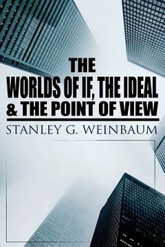 portada The Worlds of If, The Ideal & The Point of View: Haskel Van Manderpootz & Dixon Wells Short Stories (en Inglés)