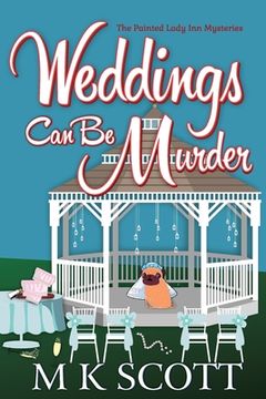 portada Weddings Can Be Murder: A Cozy Mystery with Recipes (in English)