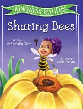 portada Kindness Matters: Sharing Bees (en Inglés)