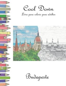 portada Cool Down - Livro para colorir para adultos: Budapeste (en Portugués)