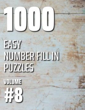 portada 1000 Easy Number Fill In Puzzles Volume #8 (en Inglés)