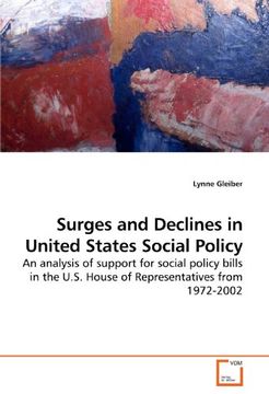 portada Surges and Declines in United States Social Policy: An analysis of support for social policy bills in the U.S. House of Representatives from 1972-2002