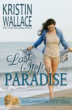 portada Last Stop At Paradise: Shellwater Key Tale (en Inglés)