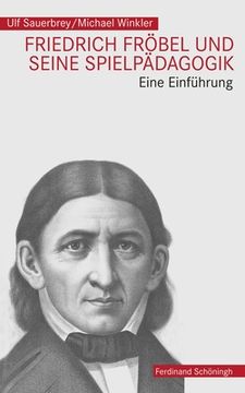 portada Friedrich Fröbel Und Seine Spielpädagogik: Eine Einführung (in German)