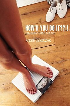 portada how'd you do it !!: yes--weight loss is this easy (in English)