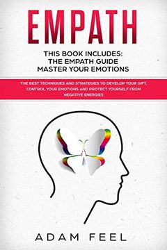 portada Empath: This Book Includes: The Empath Guide, Master Your Emotions: The Best Techniques and Strategies to Develop Your Gift, Control Your Emotions and Protect Yourself From Negative Energies (en Inglés)