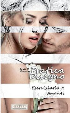 portada Pratica Disegno - Eserciziario 7: Amanti (en Italiano)