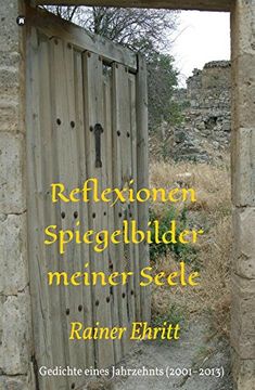 portada Reflexionen - Spiegelbilder Meiner Seele: Gedichte Eines Jahrzehnts (2001-2013) (en Alemán)