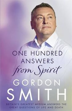 portada One Hundred Answers from Spirit: Britain's greatest medium's answers the great questions of life and death