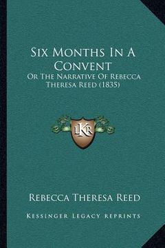 portada six months in a convent: or the narrative of rebecca theresa reed (1835)