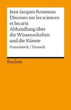 portada Discours sur les Sciences et les Arts / Abhandlung Über die Wissenschaften und die Künste: Französisch/Deutsch (en Alemán)