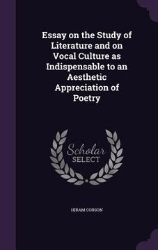 portada Essay on the Study of Literature and on Vocal Culture as Indispensable to an Aesthetic Appreciation of Poetry (en Inglés)