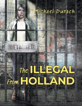portada The Illegal From Holland (in English)