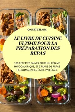 portada Le Livre de Cuisine Ultime Pour La Préparation Des Repas (en Francés)