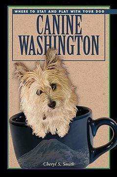 portada canine washington: where to play and stay with your dog (in English)