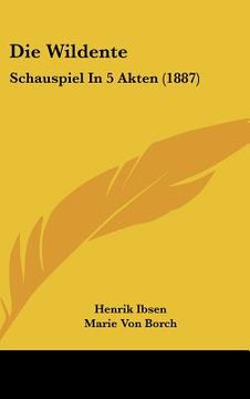 portada Die Wildente: Schauspiel In 5 Akten (1887) (in German)