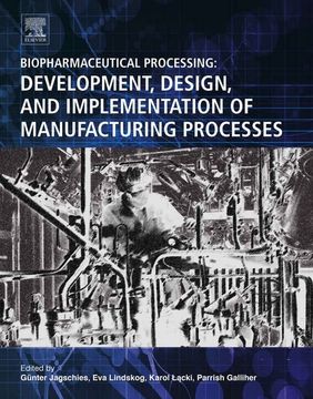 portada Biopharmaceutical Processing: Development, Design, and Implementation of Manufacturing Processes (in English)