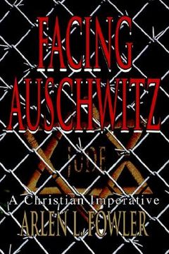 portada facing auschwitz: a christian imperative (en Inglés)