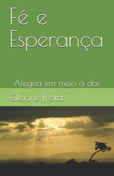 portada Fé e Esperança: Alegria em meio à dor (en Portugués)