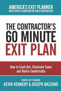 portada The Contractor's 60 Minute Exit Plan: How to Cash Out, Eliminate Taxes and Retire Comfortably (in English)