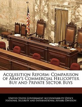 portada acquisition reform: comparison of army's commercial helicopter buy and private sector buys