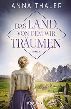 portada Das Land, von dem wir Träumen: Roman (Die Südtirol Saga, Band 1) (en Alemán)