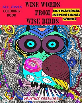 portada Wise Words From Wise Birds - Coloring Book w/ Motivational & Inspirational Words: All Owls