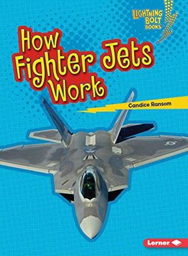 portada How Fighter Jets Work (Lightning Bolt Books ® ― Military Machines) (en Inglés)
