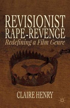 portada Revisionist Rape-Revenge: Redefining a Film Genre (en Inglés)