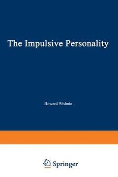 portada The Impulsive Personality: Understanding People with Destructive Character Disorders (en Inglés)