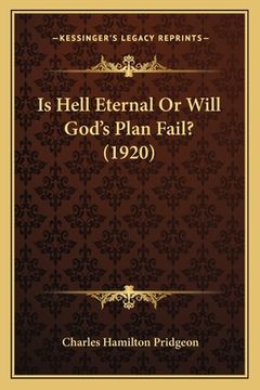 portada Is Hell Eternal Or Will God's Plan Fail? (1920) (en Inglés)