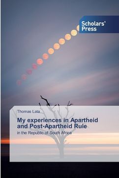 portada My experiences in Apartheid and Post-Apartheid Rule (en Inglés)