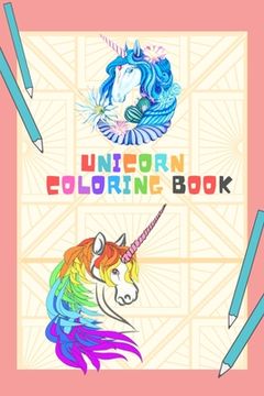 portada Unicorn Coloring Book: awesome drawings coloring books for kids ages 2-4 and all unicorn lovers with 100+ unique design ever (en Inglés)