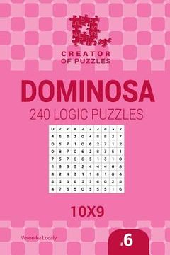 portada Creator of puzzles - Dominosa 240 Logic Puzzles 10x9 (Volume 6) (en Inglés)
