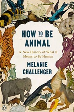 portada How to be Animal: A new History of What it Means to be Human (en Inglés)