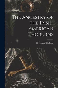 portada The Ancestry of the Irish-American Thoburns (en Inglés)