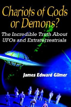 portada chariots of gods or demons?: the incredible truth about ufos and extraterrestrials