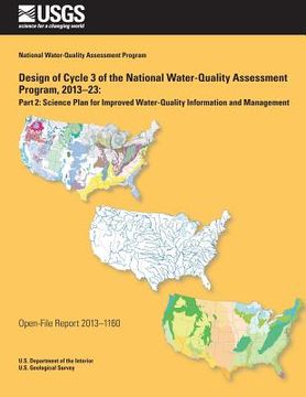 portada Design of Cycle 3 of the National Water- Quality Assessment Program, 2013?23: Part 2: Science Plan for Improved Water-Quality Information and Manageme (en Inglés)
